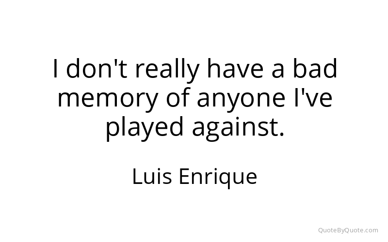 Preview image for this quote by Luis Enrique