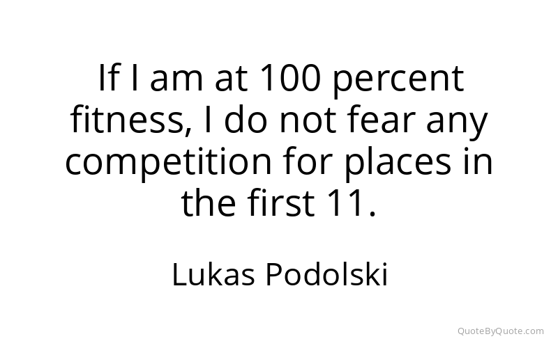 Preview image for this quote by Lukas Podolski