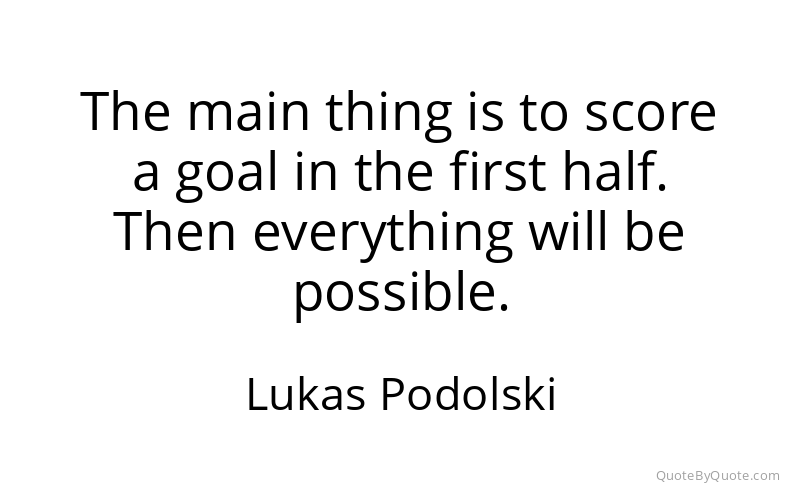 Preview image for this quote by Lukas Podolski