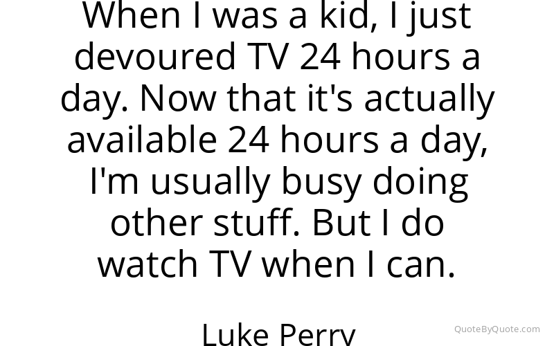 Preview image for this quote by Luke Perry