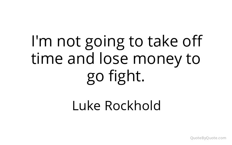 Preview image for this quote by Luke Rockhold