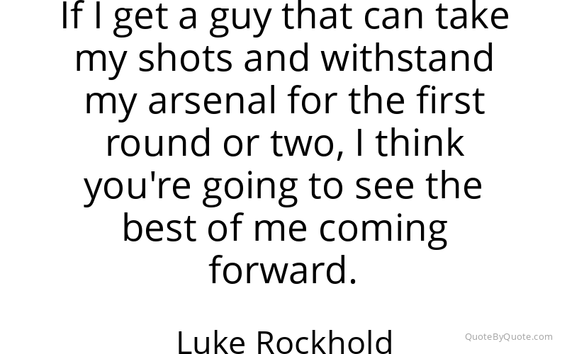 Preview image for this quote by Luke Rockhold