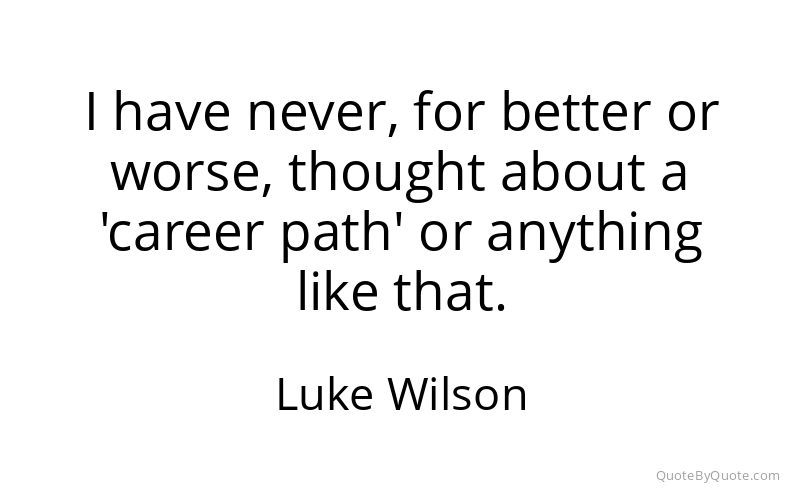 Preview image for this quote by Luke Wilson