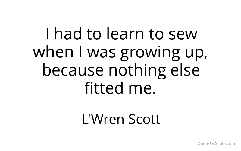 Preview image for this quote by L'Wren Scott