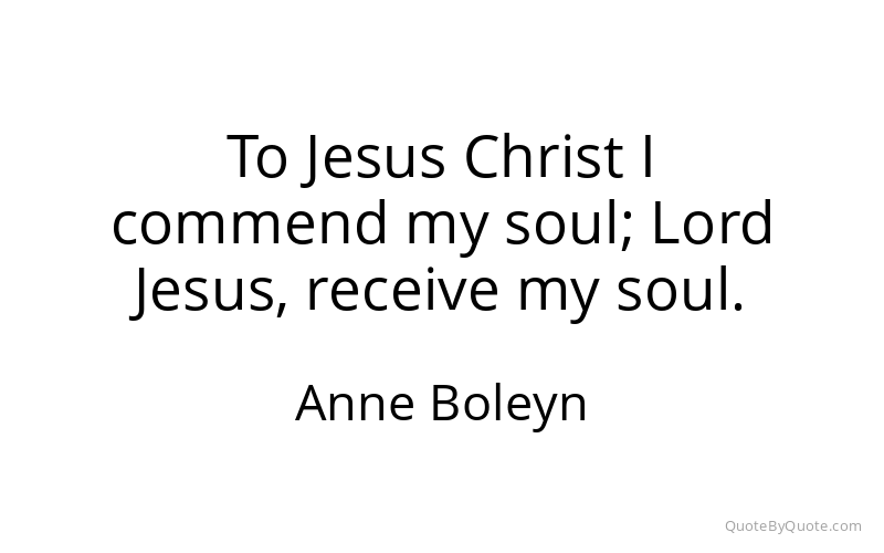 Preview image for this quote by Anne Boleyn