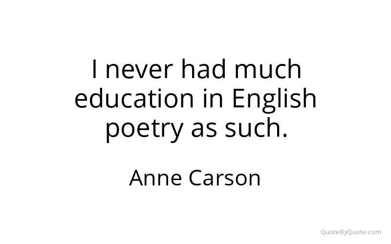 Preview image for this quote by Anne Carson