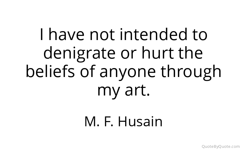 Preview image for this quote by M. F. Husain