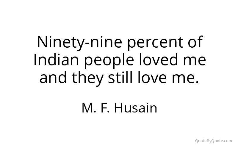 Preview image for this quote by M. F. Husain