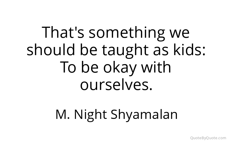 Preview image for this quote by M. Night Shyamalan