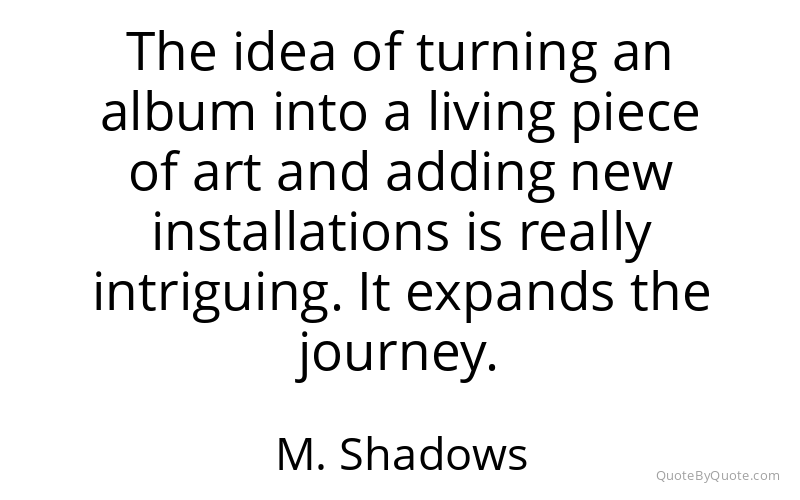 Preview image for this quote by M. Shadows