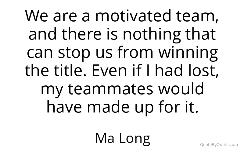 Preview image for this quote by Ma Long