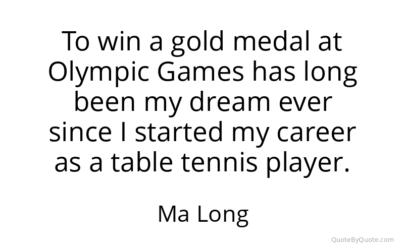 Preview image for this quote by Ma Long