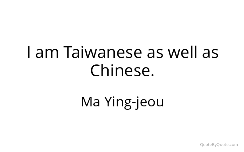Preview image for this quote by Ma Ying-jeou