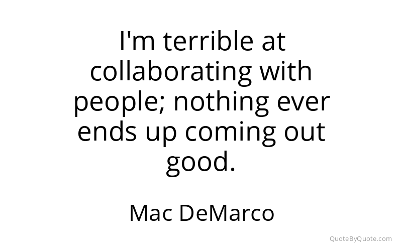 Preview image for this quote by Mac DeMarco