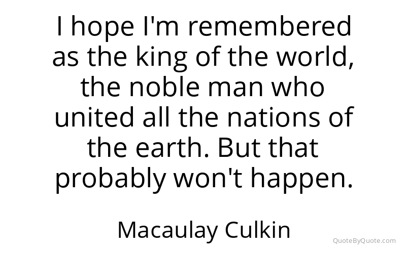 Preview image for this quote by Macaulay Culkin