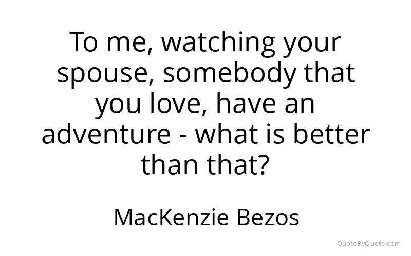 Preview image for this quote by MacKenzie Bezos