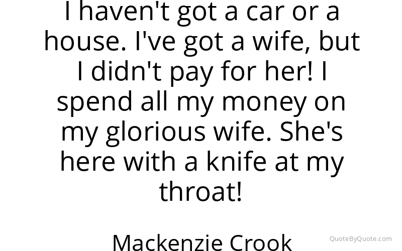 Preview image for this quote by Mackenzie Crook