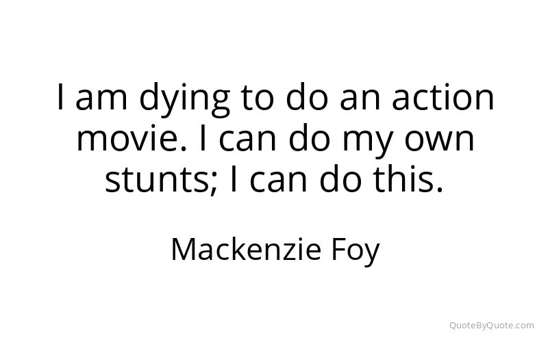 Preview image for this quote by Mackenzie Foy