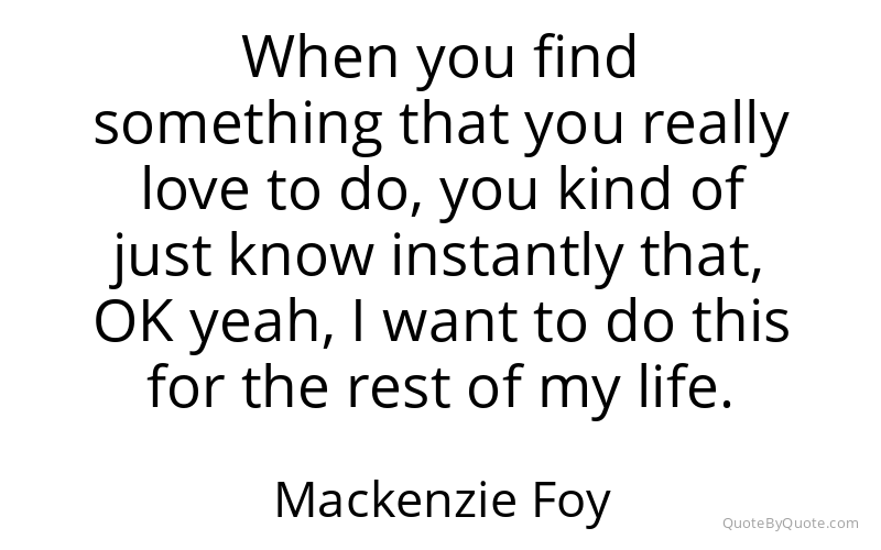 Preview image for this quote by Mackenzie Foy