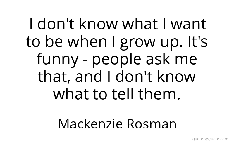 Preview image for this quote by Mackenzie Rosman
