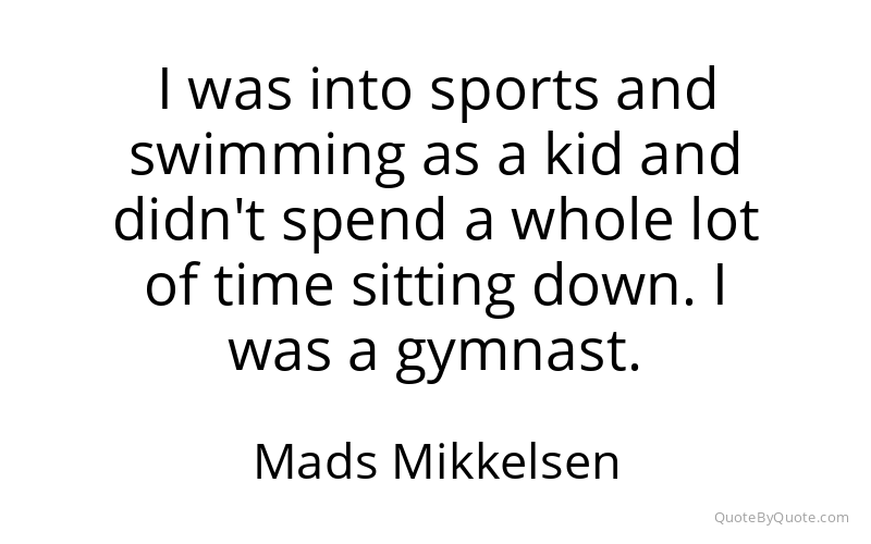 Preview image for this quote by Mads Mikkelsen