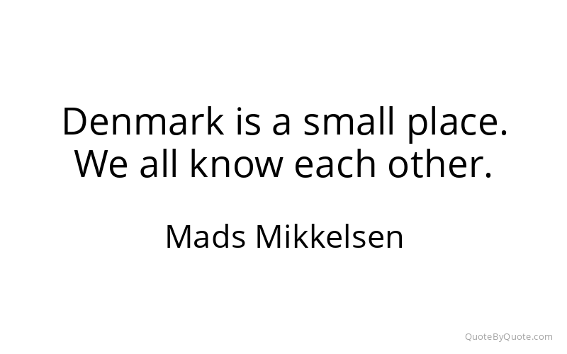 Preview image for this quote by Mads Mikkelsen