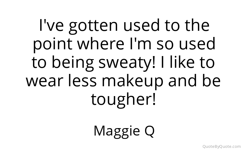 Preview image for this quote by Maggie Q