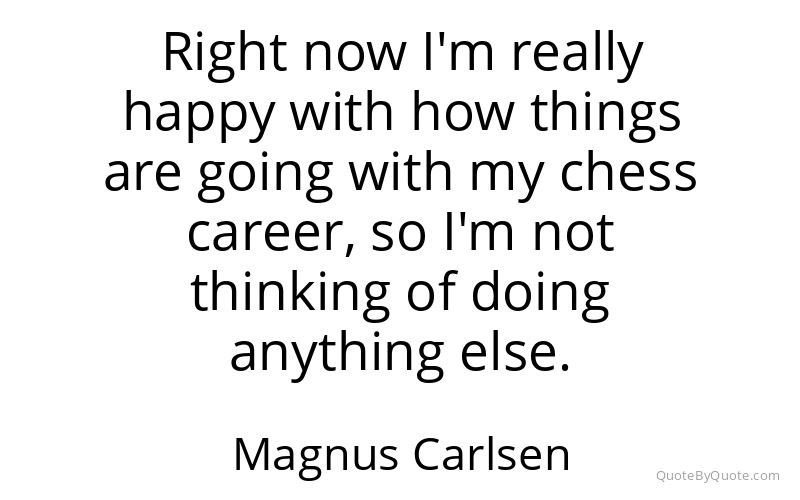 Preview image for this quote by Magnus Carlsen