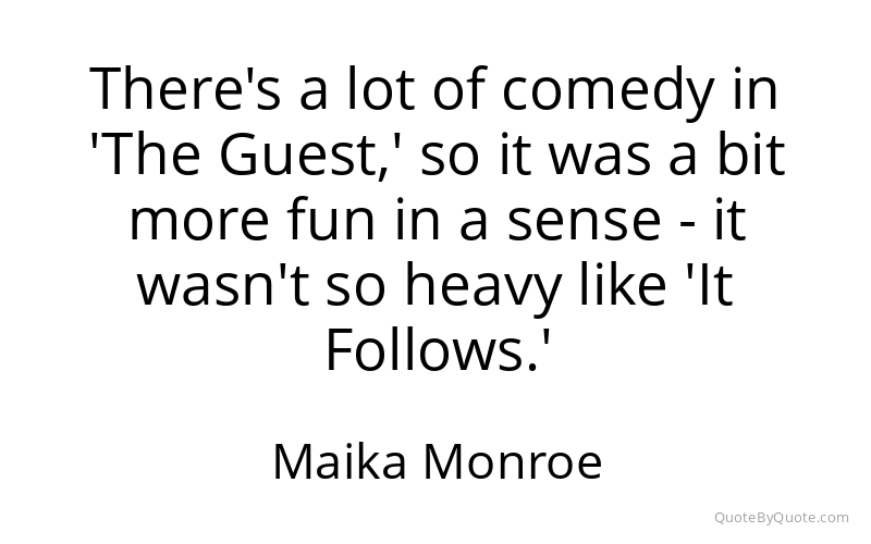 Preview image for this quote by Maika Monroe
