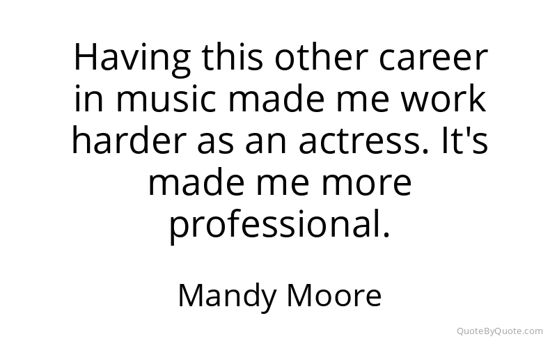 Preview image for this quote by Mandy Moore