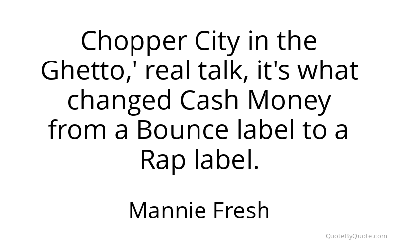Preview image for this quote by Mannie Fresh