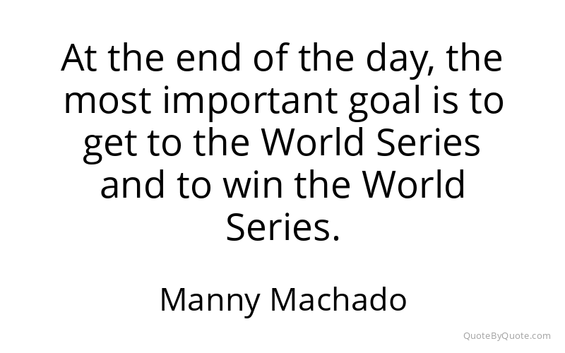 Preview image for this quote by Manny Machado