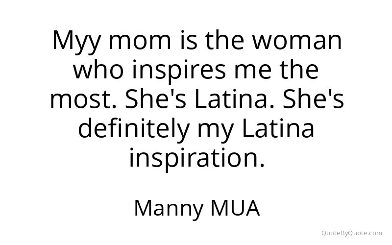 Preview image for this quote by Manny MUA