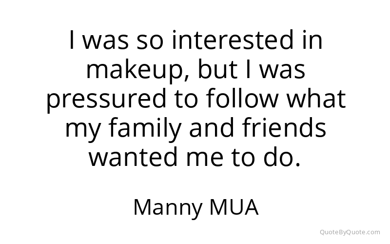 Preview image for this quote by Manny MUA
