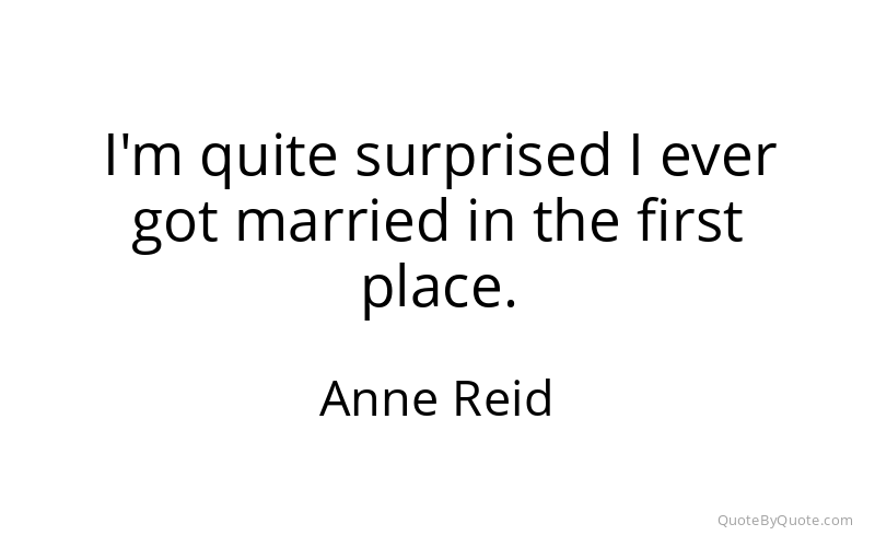 Preview image for this quote by Anne Reid