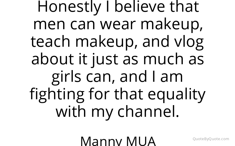 Preview image for this quote by Manny MUA