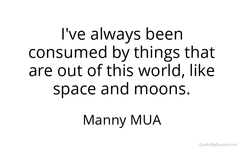 Preview image for this quote by Manny MUA
