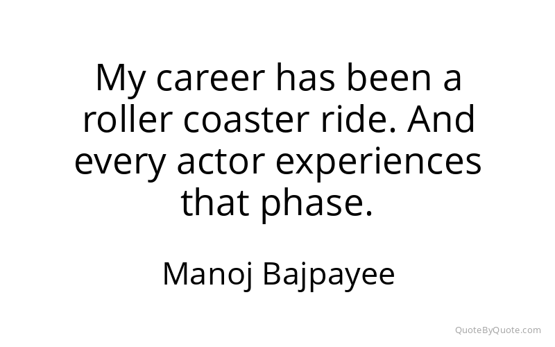 Preview image for this quote by Manoj Bajpayee
