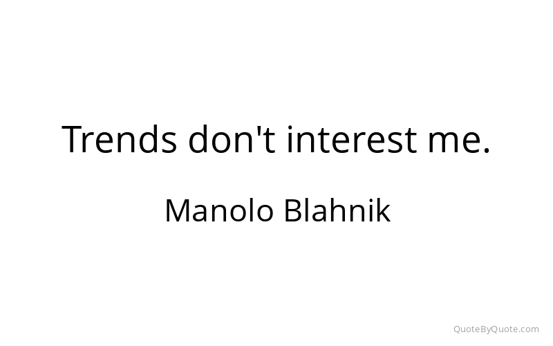 Preview image for this quote by Manolo Blahnik