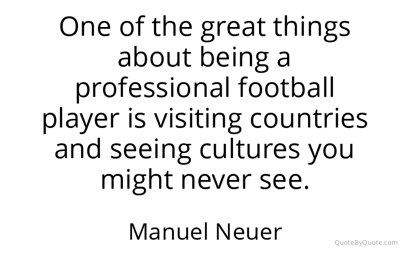 Preview image for this quote by Manuel Neuer