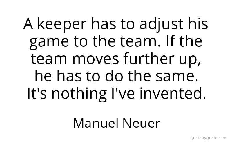 Preview image for this quote by Manuel Neuer