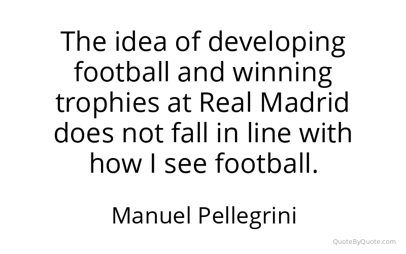 Preview image for this quote by Manuel Pellegrini