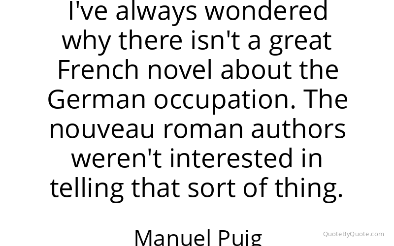 Preview image for this quote by Manuel Puig