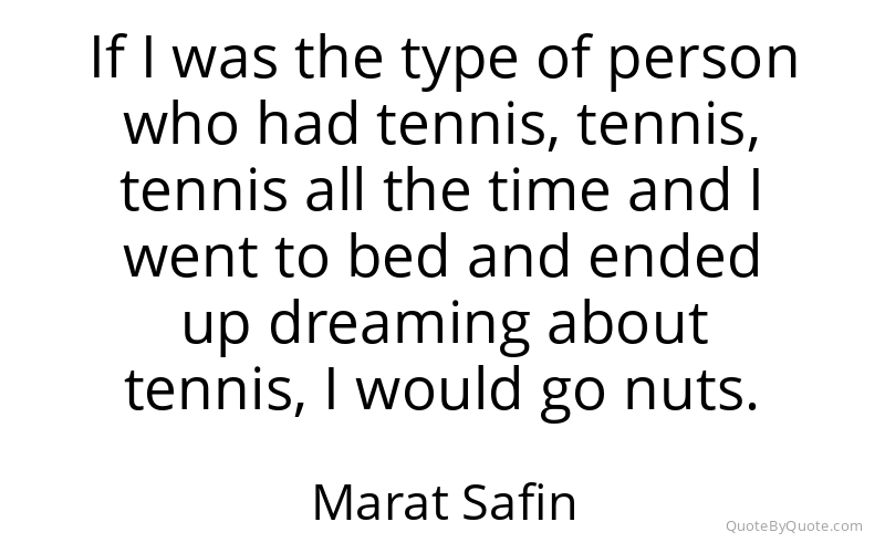 Preview image for this quote by Marat Safin