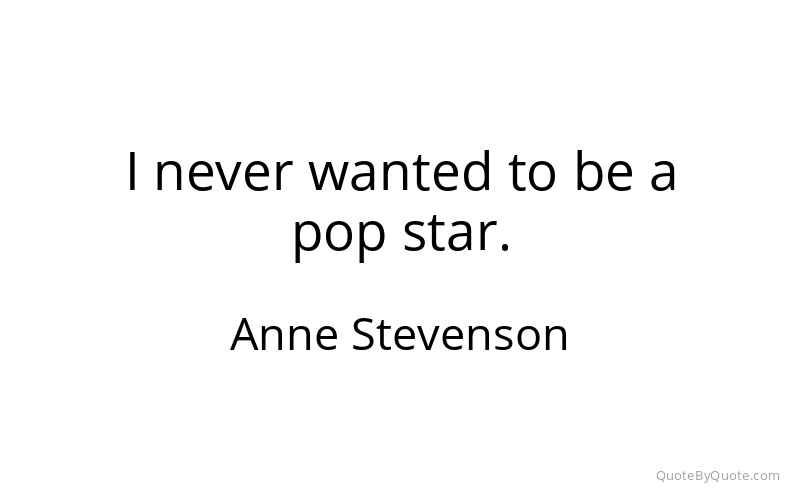 Preview image for this quote by Anne Stevenson
