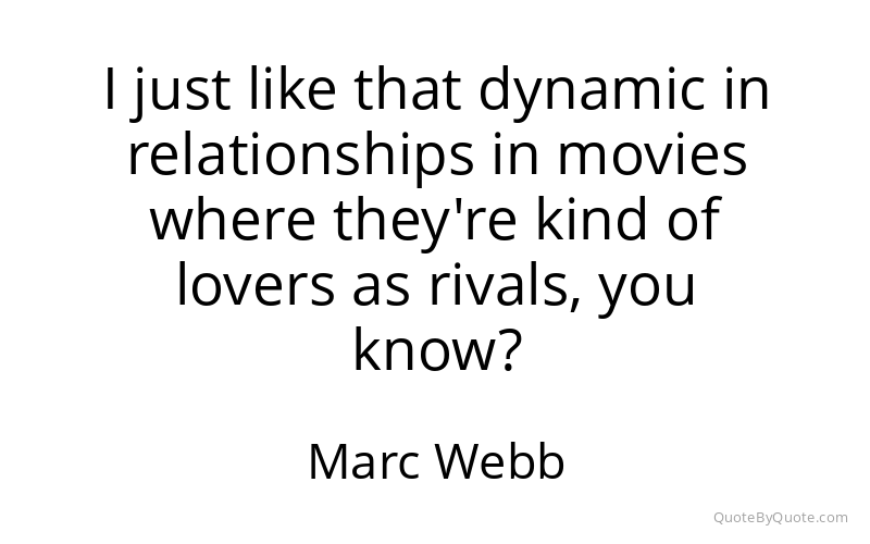 Preview image for this quote by Marc Webb