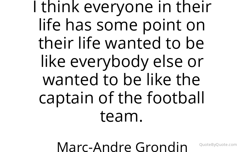 Preview image for this quote by Marc-Andre Grondin