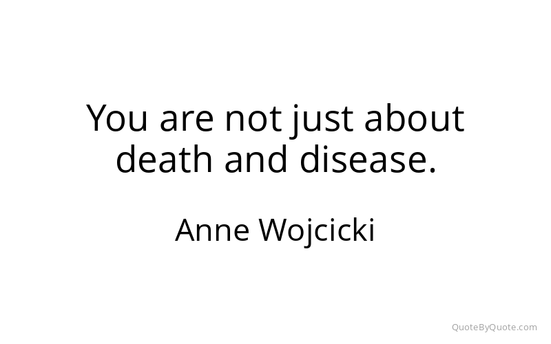 Preview image for this quote by Anne Wojcicki