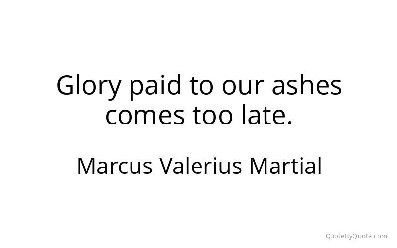 Preview image for this quote by Marcus Valerius Martial