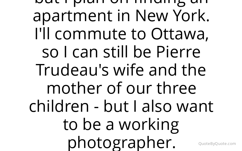 Preview image for this quote by Margaret Trudeau